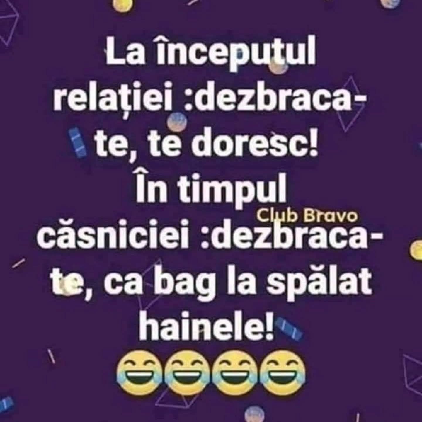 La începutul relației: dezbracă-te, te doresc! În timpul căsniciei: dezbracă-te, că bag la spălat hainele!