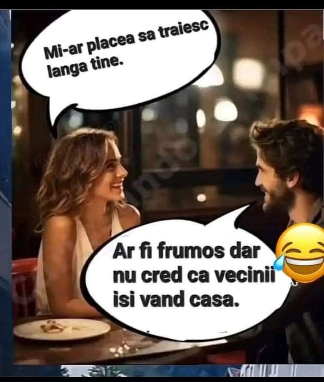 Mi-ar plăcea să trăiesc lângă tine. Ar fi frumos, dar nu cred că vecinii își vând casa.