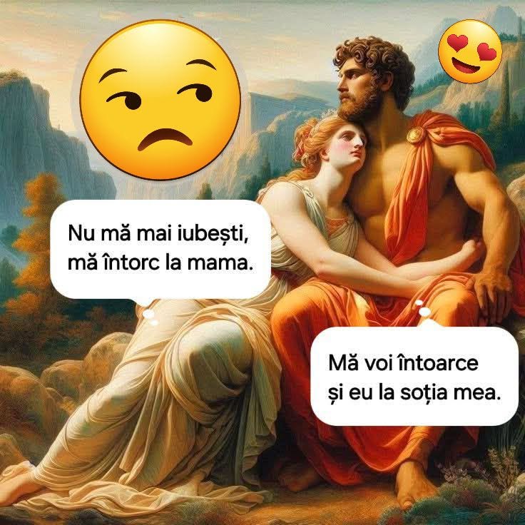 Nu mă mai iubești, mă întorc la mama! Mă voi întoarce și eu la soția mea!
