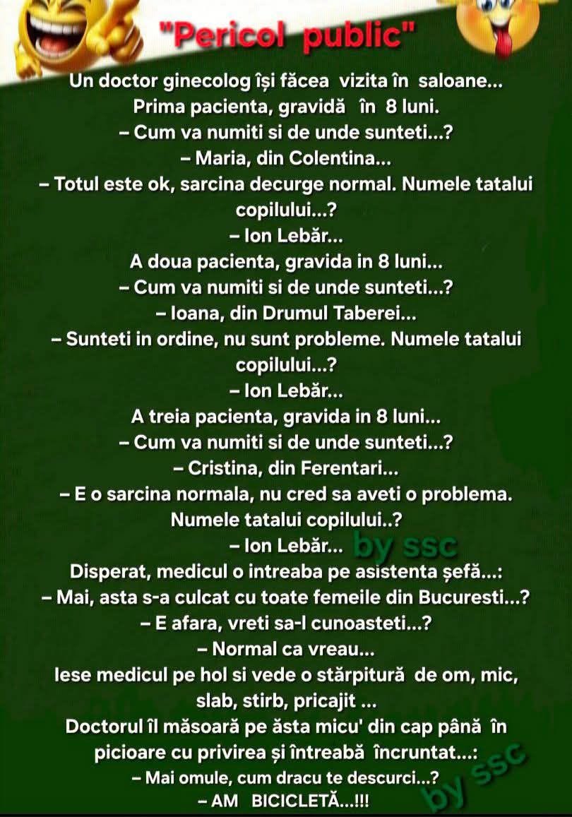 Un ginecolog are trei paciente gravide și toate spun că tatăl e Ion Lebăr. Medicul îl vede: o stârpitură mică și slabă. Cum dracu' te descurci? Am bicicletă!