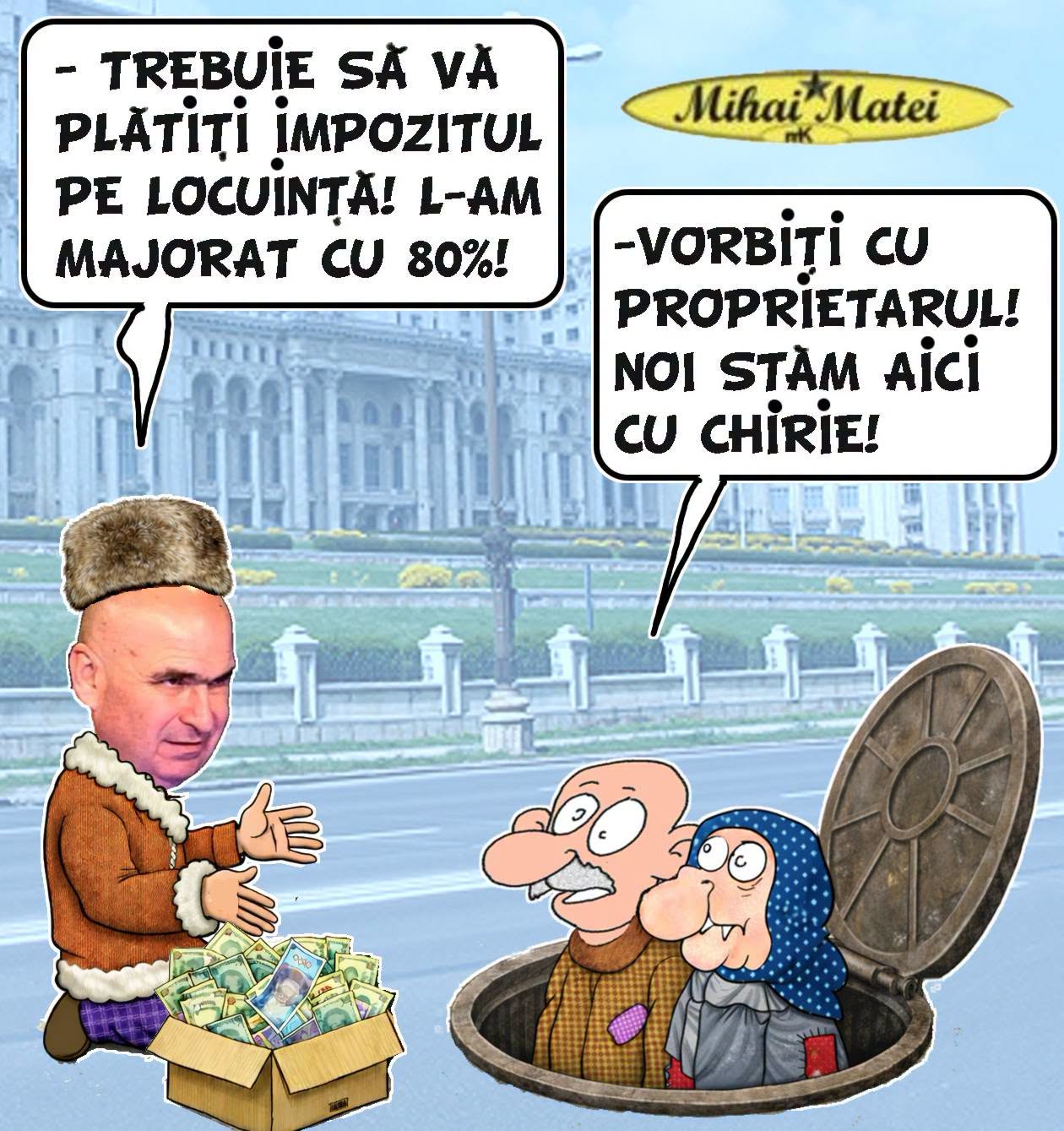 Trebuie să vă plătiți impozitul pe locuință! L-am majorat cu 80%! Vorbiți cu proprietarul! Noi stăm aici cu chirie!