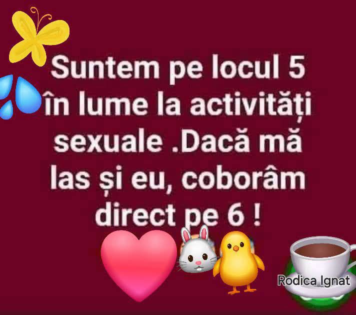 Suntem pe locul 5 în lume la activități sexuale. Dacă mă las și eu, coborâm direct pe 6!