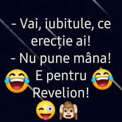 Vai, iubitule, ce erecție ai! Nu pune mâna! E pentru Revelion!