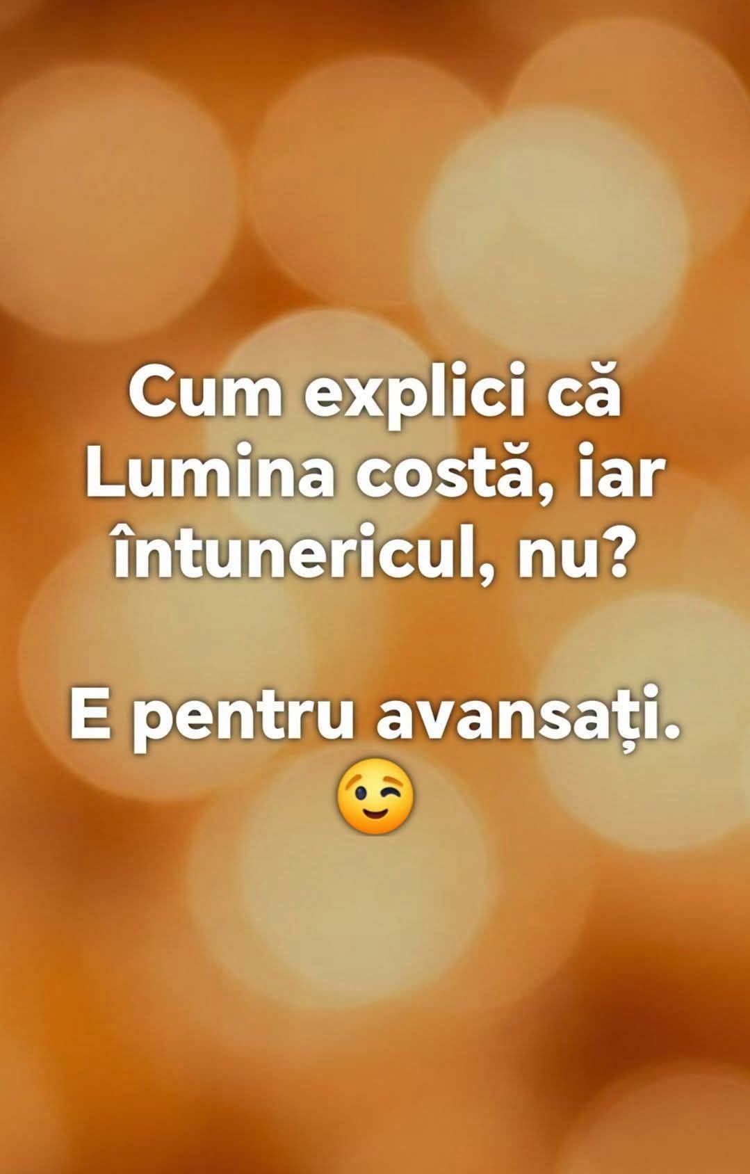 Cum explici că lumina costă, iar întunericul nu? E pentru avansați.