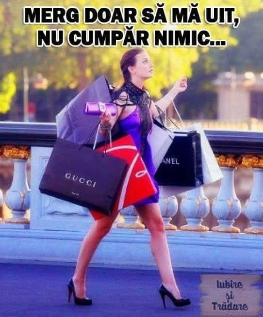 Merg doar să mă uit, nu cumpăr nimic...