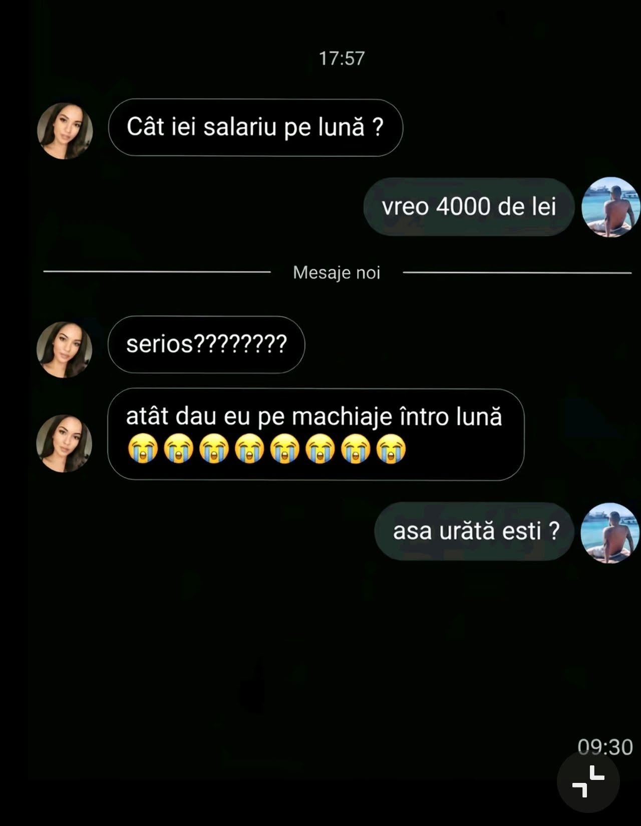 Cât iei salariu pe lună? Vreo 4000 de lei. Serios? Atât dau eu pe machiaj într-o lună! Așa urâtă ești?