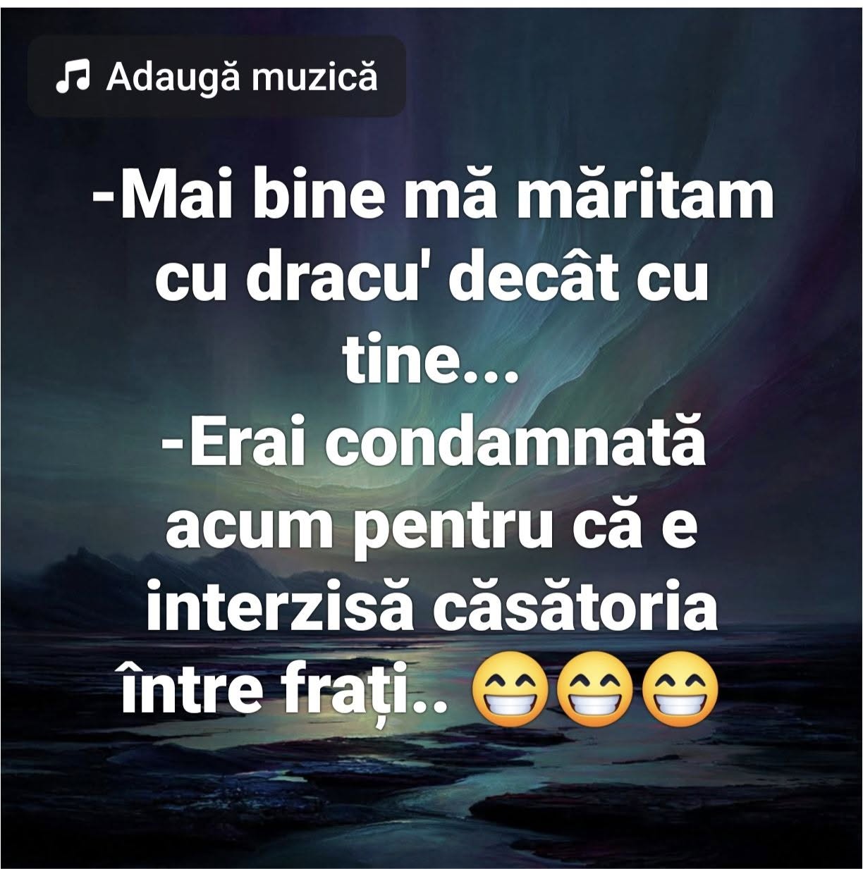 Mai bine mă măritam cu dracu' decât cu tine! Erai condamnată acum, pentru că e interzisă căsătoria între frați!