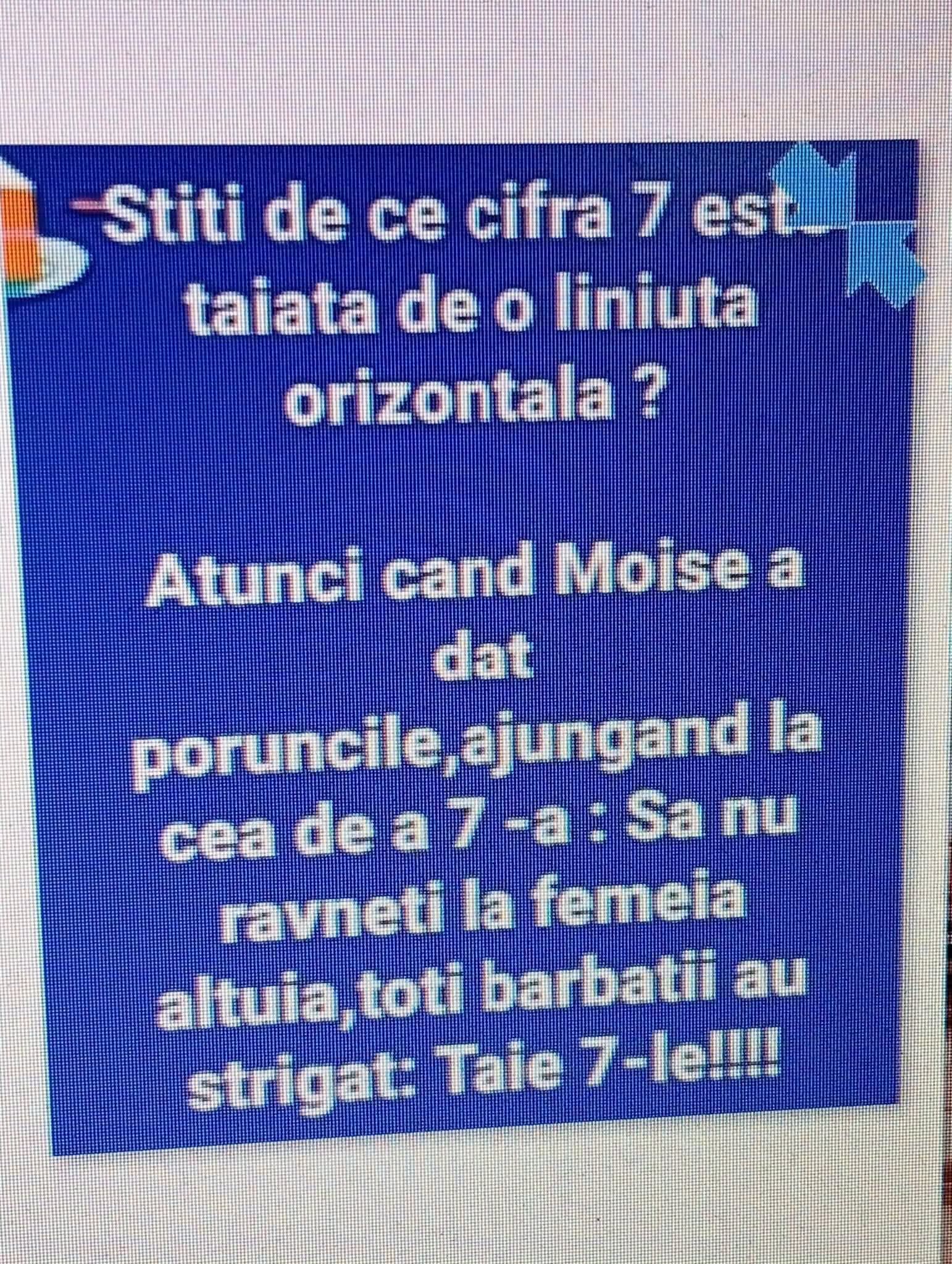 De ce e tăiată cifra 7? Când Moise a ajuns la porunca „Să nu râvnești la femeia altuia”, toți bărbații au strigat: Taie 7-le!