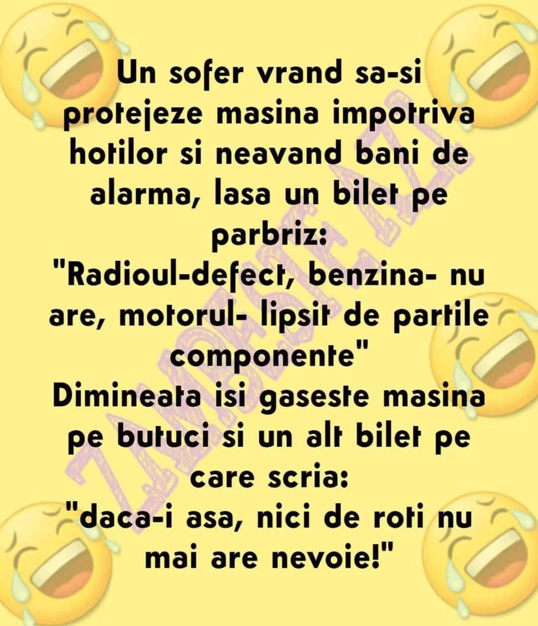 Un șofer lasă bilet pe parbriz: Radioul - defect, benzina - nu are, motorul - lipsă. Dimineața, mașina pe butuci și alt bilet: Dacă-i așa, nici de roți nu mai are nevoie!