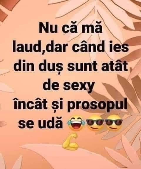 Nu că mă laud, dar când ies din duș sunt atât de sexy încât și prosopul se udă