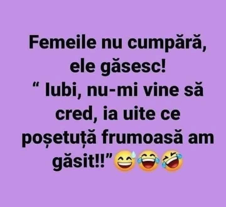 Femeile nu cumpără, ele găsesc! Iubi, nu-mi vine să cred, ia uite ce poșetuță frumoasă am găsit!