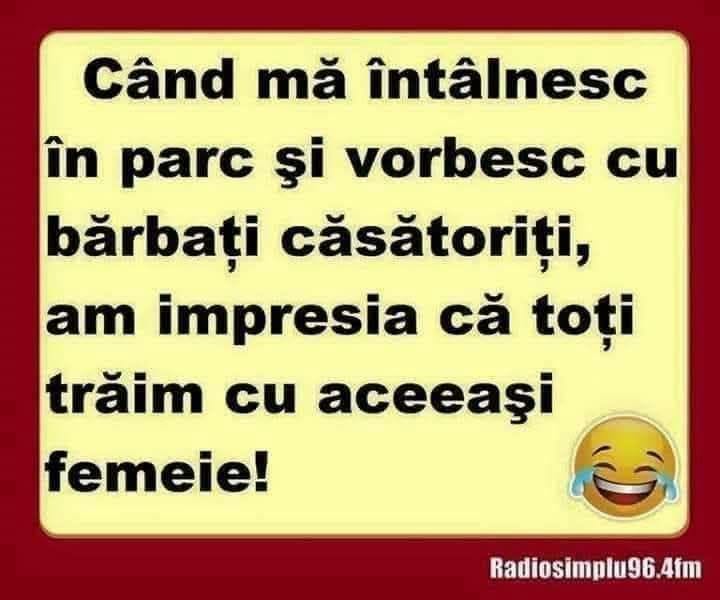 Când mă întâlnesc în parc și vorbesc cu bărbați căsătoriți, am impresia că toți trăim cu aceeași femeie!