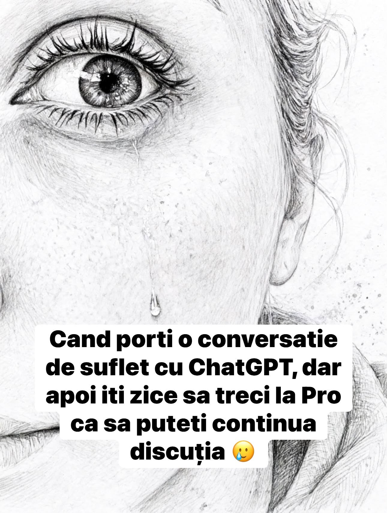Când porți o conversație de suflet cu ChatGPT, dar apoi îți zice să treci la Pro ca să puteți continua discuția