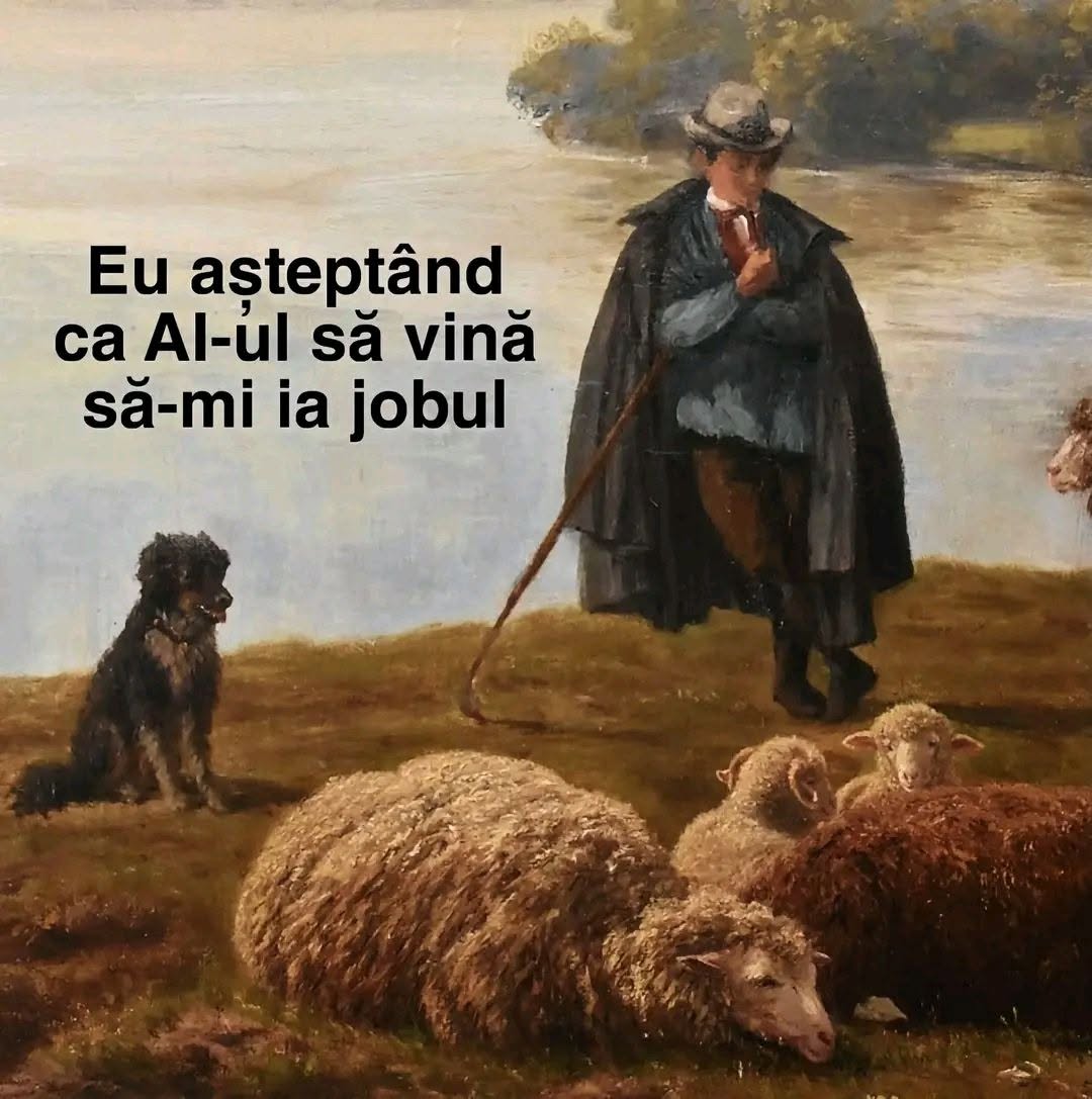 Eu, așteptând ca AI-ul să vină să-mi ia jobul