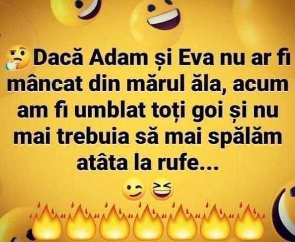 Dacă Adam și Eva nu mâncau din măr, acum umblam toți goi și nu mai trebuia să spălăm atâta la rufe
