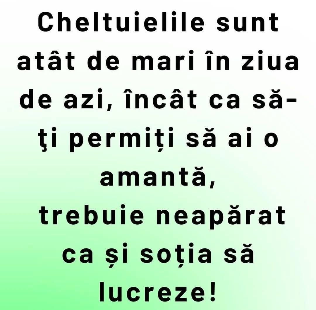Cheltuielile sunt atât de mari încât, ca să-ți permiți o amantă, trebuie neapărat ca și soția să lucreze