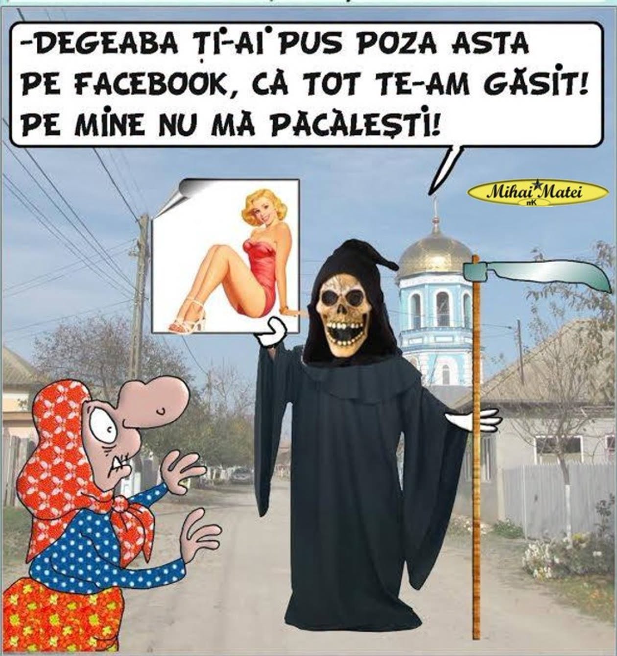 Degeaba ți-ai pus poza asta pe Facebook, că tot te-am găsit! Pe mine nu mă păcălești!