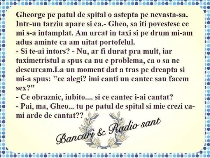 Gheorghe pe patul de spital: taximetristul m-a întrebat dacă îi cânt un cântec sau facem sex. Ce obraznic, iubito... și ce cântec i-ai cântat?