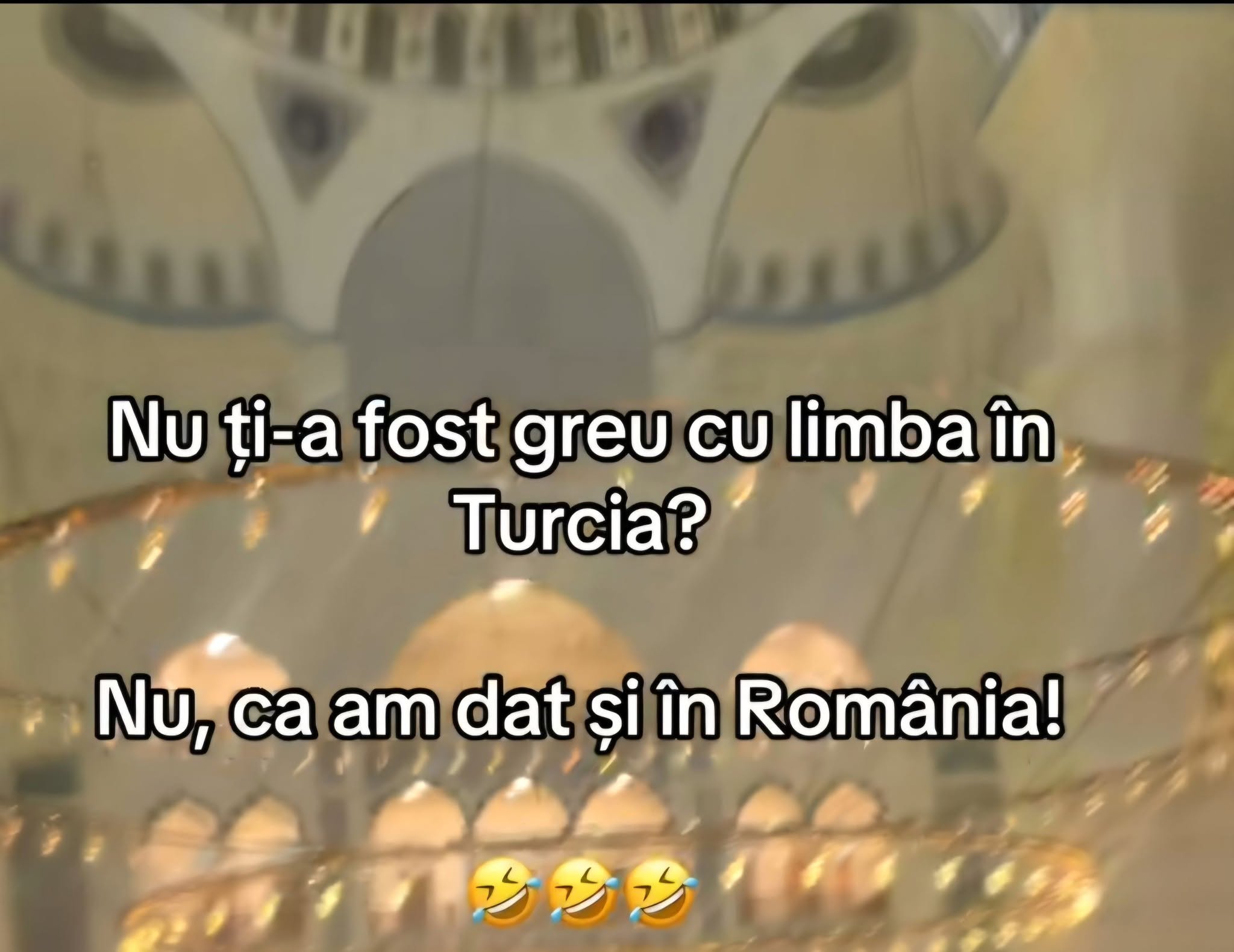 Nu ți-a fost greu cu limba în Turcia? Nu, că am dat și în România!