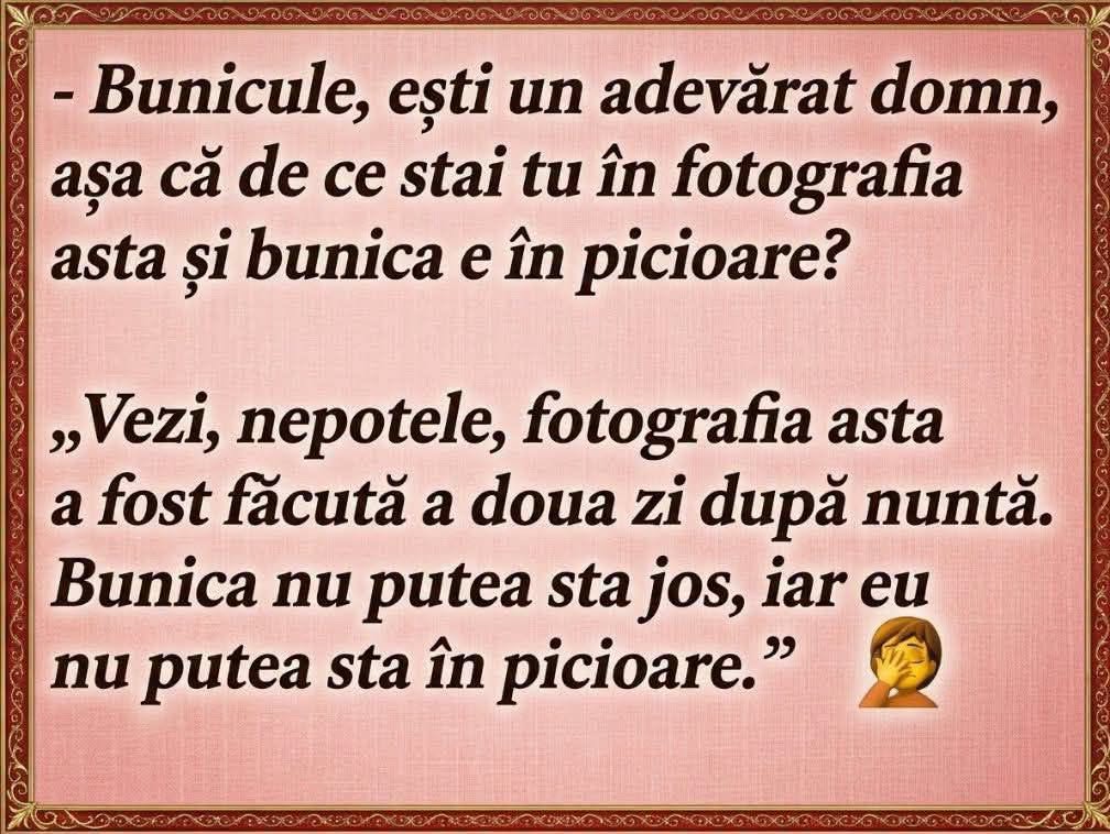 Bunicule, de ce stai tu în fotografie și bunica e în picioare? Poza e făcută a doua zi după nuntă