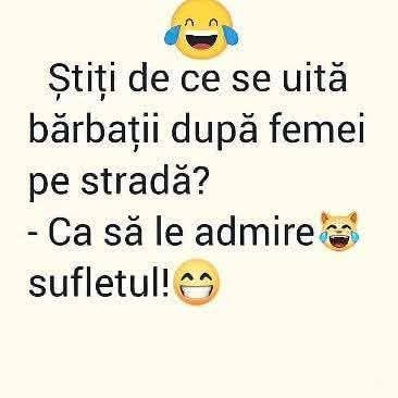 Știți de ce se uită bărbații după femei pe stradă? Ca să le admire sufletul!