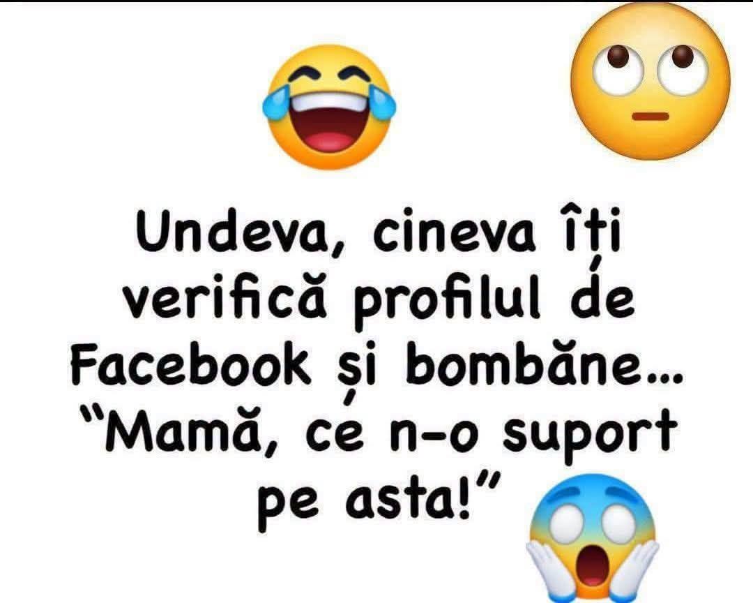 Undeva, cineva îți verifică profilul de Facebook și bombăne: Mamă, ce n-o suport pe asta!