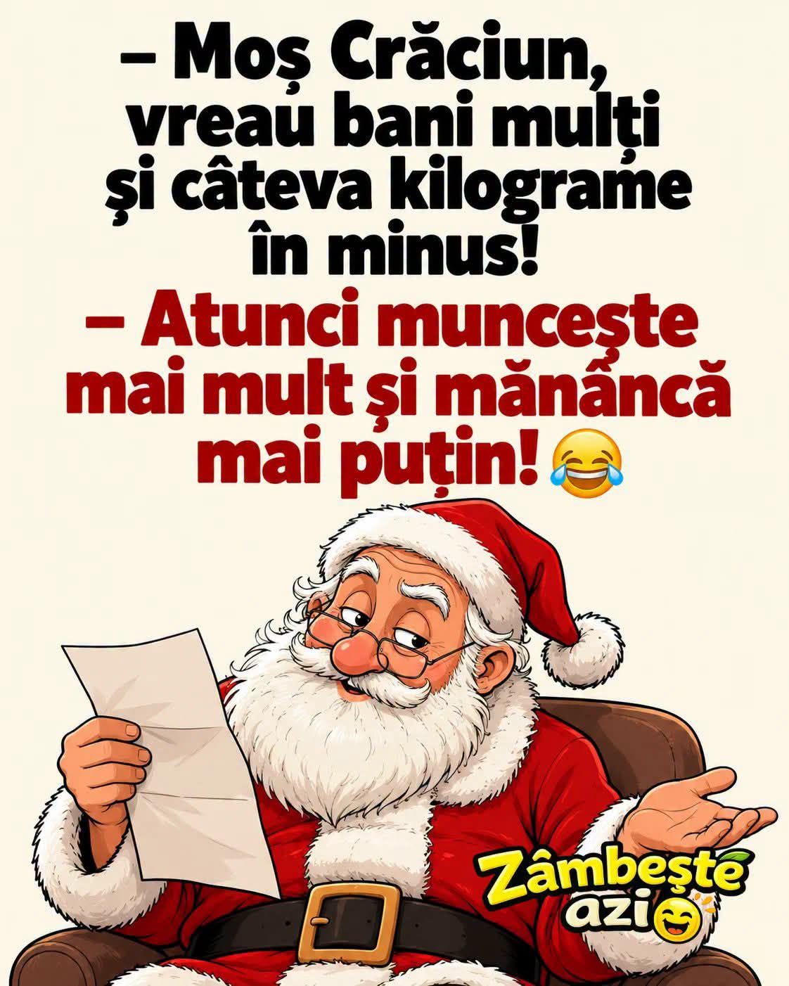 Moș Crăciun, vreau bani mulți și câteva kilograme în minus! Atunci muncește mai mult și mănâncă mai puțin!