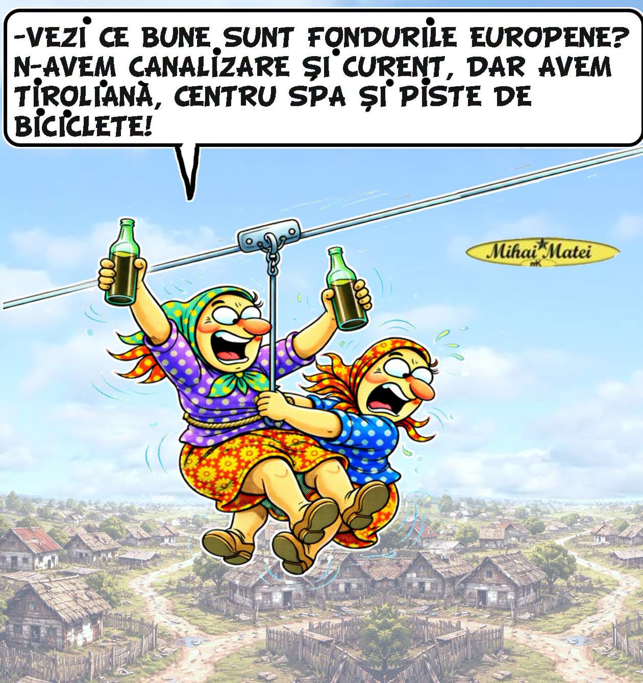 Vezi ce bune sunt fondurile europene? N-avem canalizare și curent, dar avem tiroliană, centru SPA și piste de biciclete!