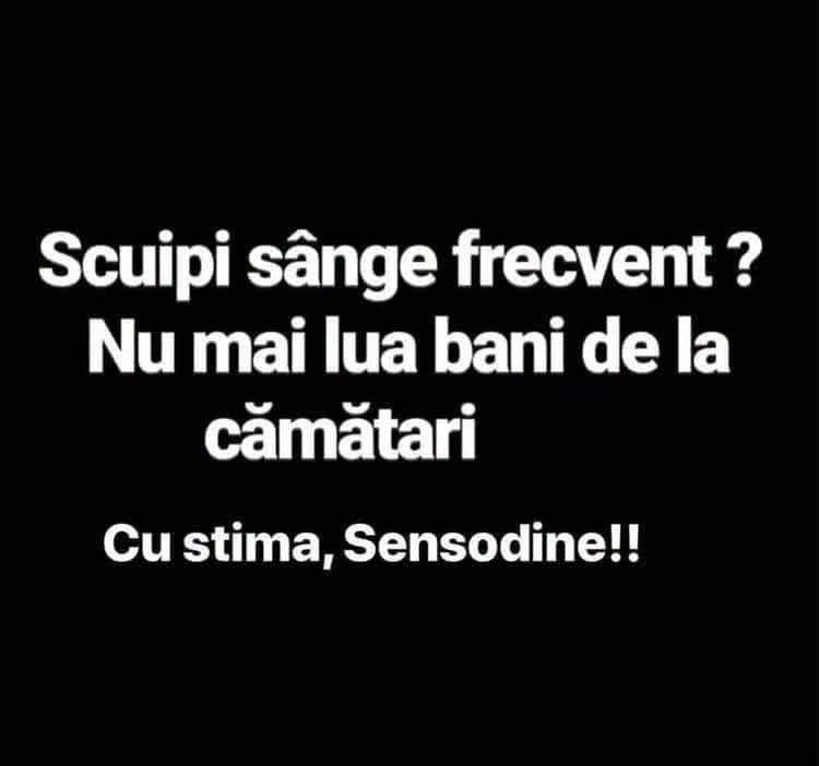 Scuipi sânge frecvent? Nu mai lua bani de la cămătari! Cu stimă, Sensodine