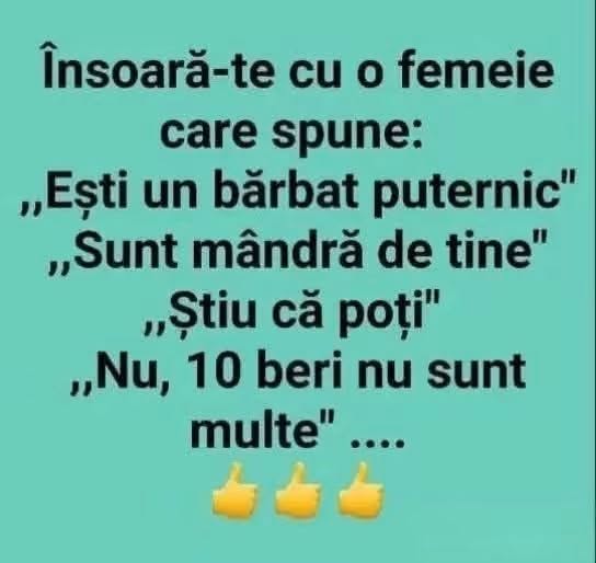 Însoară-te cu o femeie care spune: Ești un bărbat puternic, sunt mândră de tine, știu că poți, nu, 10 beri nu sunt multe