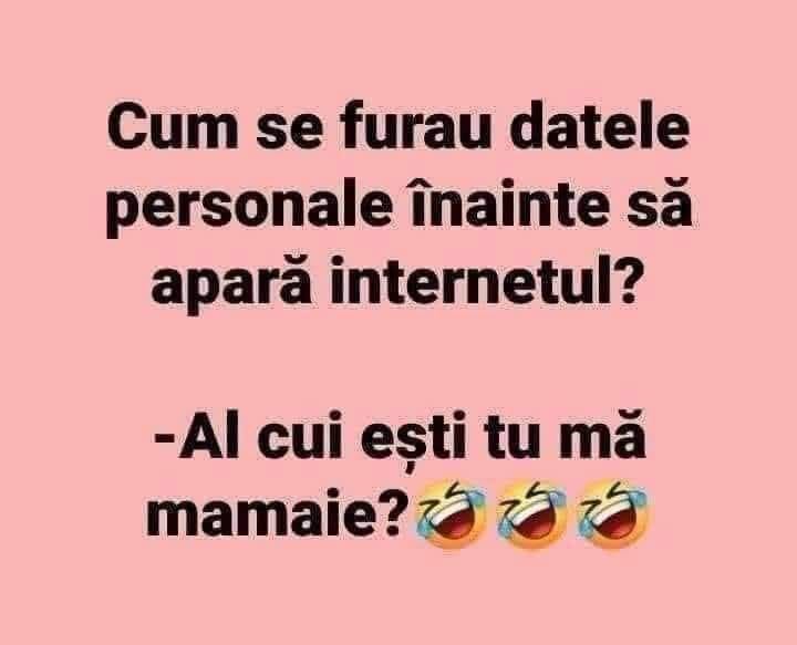 Cum se furau datele personale înainte să apară internetul? Al cui ești tu, mă, mamaie?