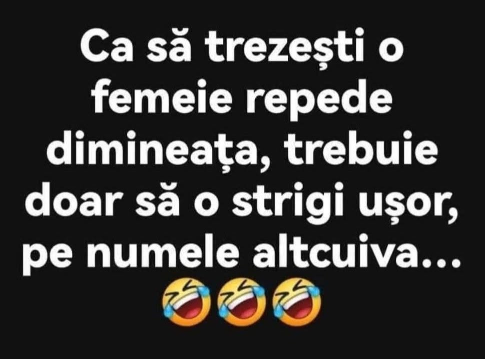 Ca să trezești o femeie repede dimineața, trebuie doar s-o strigi ușor, pe numele altcuiva...