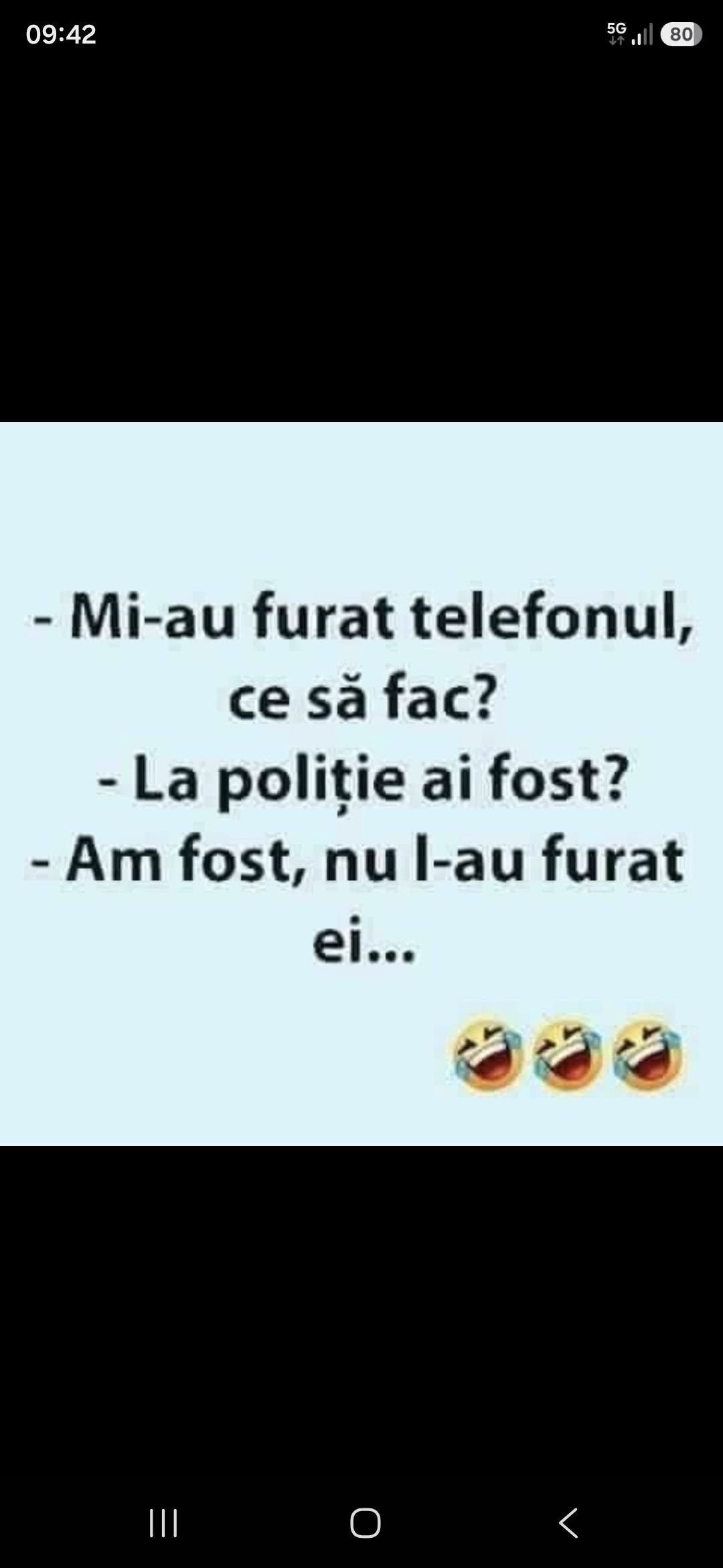 Mi-au furat telefonul, ce să fac? La poliție ai fost? Am fost, nu l-au furat ei...