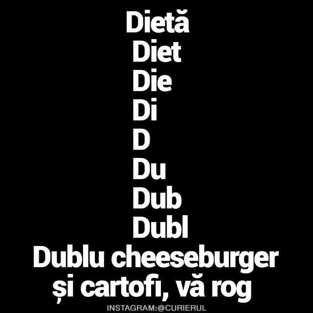 Dietă, Diet, Die, Di, D, Du, Dub, Dubl... Dublu cheeseburger și cartofi, vă rog