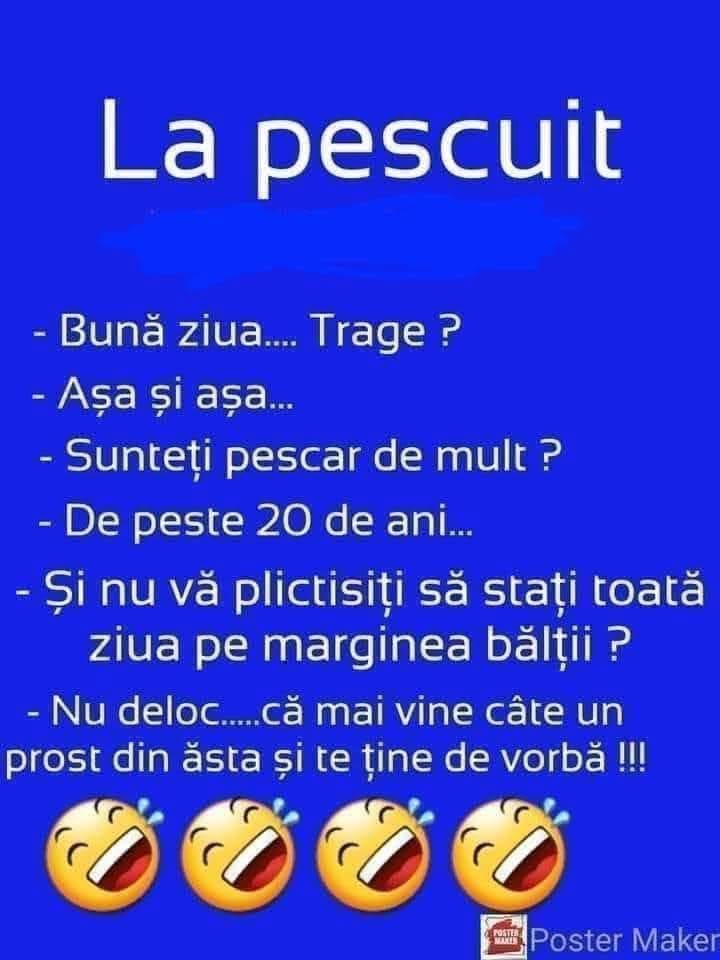 La pescuit: Sunteți pescar de mult? De peste 20 de ani. Și nu vă plictisiți? Nu, că mai vine câte un prost din ăsta să-mi țină de vorbă!