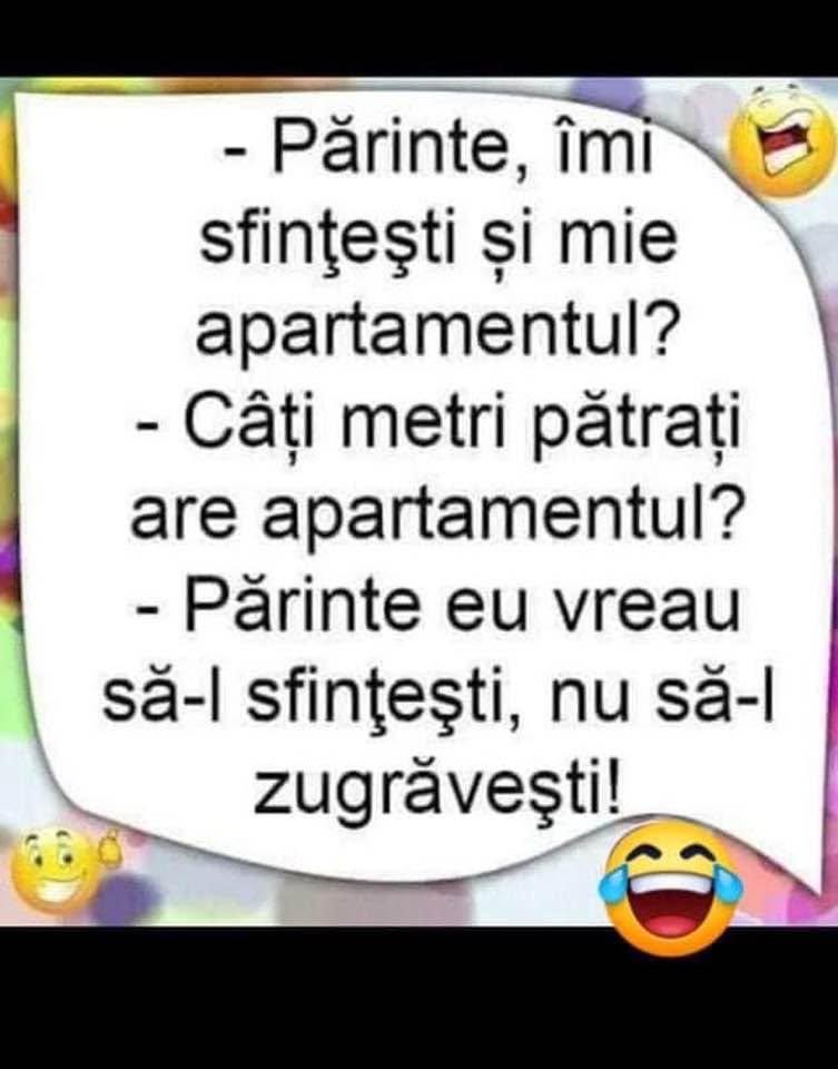 Părinte, îmi sfințești și mie apartamentul? Câți metri pătrați are? Părinte, eu vreau să-l sfințești, nu să-l zugrăvești!