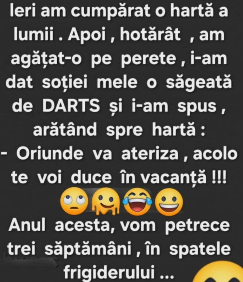 I-am dat soției o săgeată de darts: oriunde aterizează pe hartă, acolo mergem în vacanță! Anul ăsta stăm trei săptămâni în spatele frigiderului