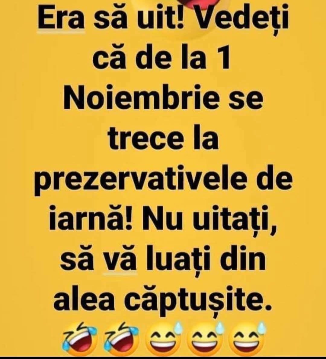 Era să uit! De la 1 noiembrie se trece la prezervativele de iarnă. Nu uitați să vă luați din alea căptușite!