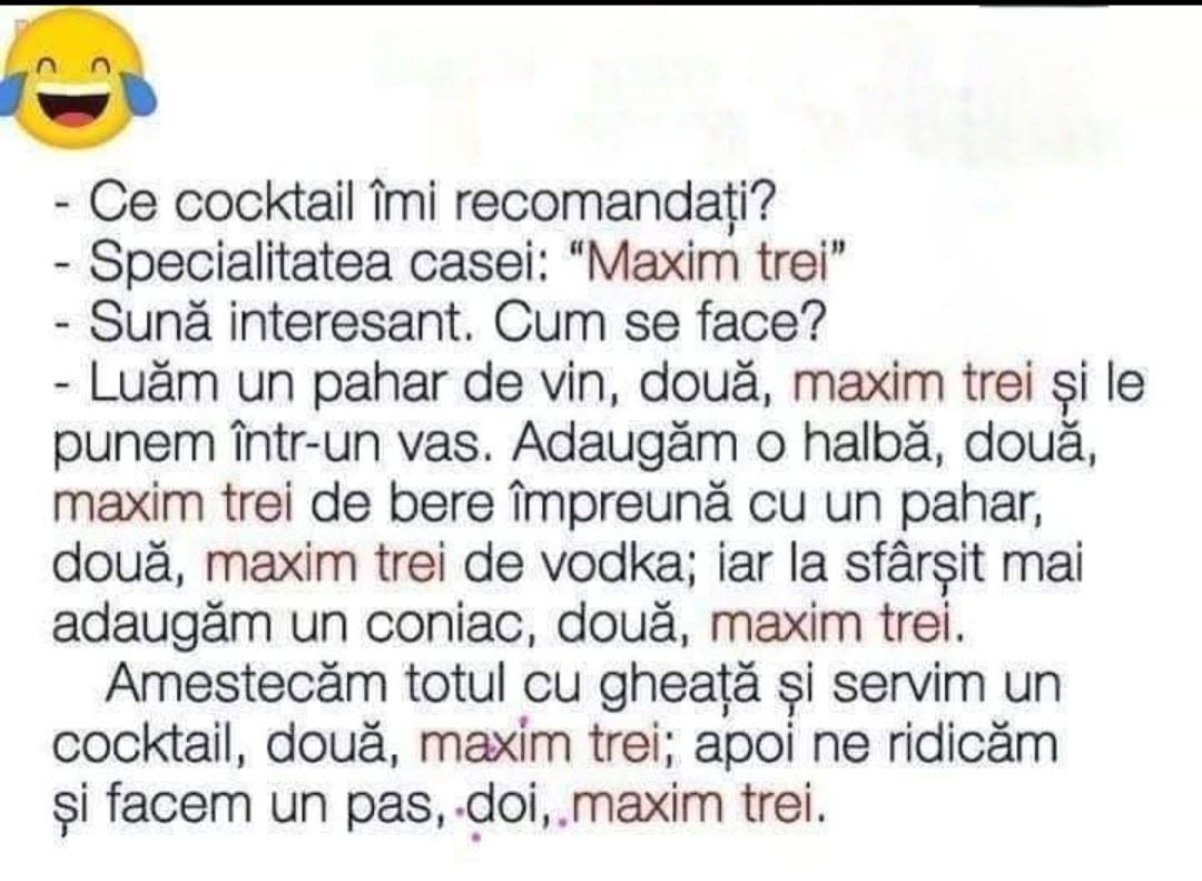 Ce cocktail îmi recomandați? Specialitatea casei, «Maxim trei»: un pahar de vin, două, maxim trei, plus bere, vodcă și coniac, două, maxim trei