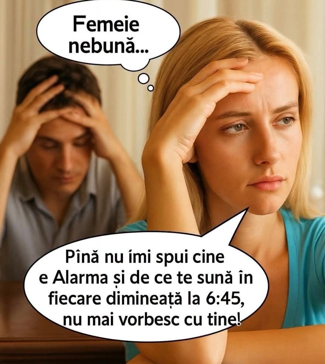 Până nu îmi spui cine e Alarma și de ce te sună în fiecare dimineață la 6:45, nu mai vorbesc cu tine!