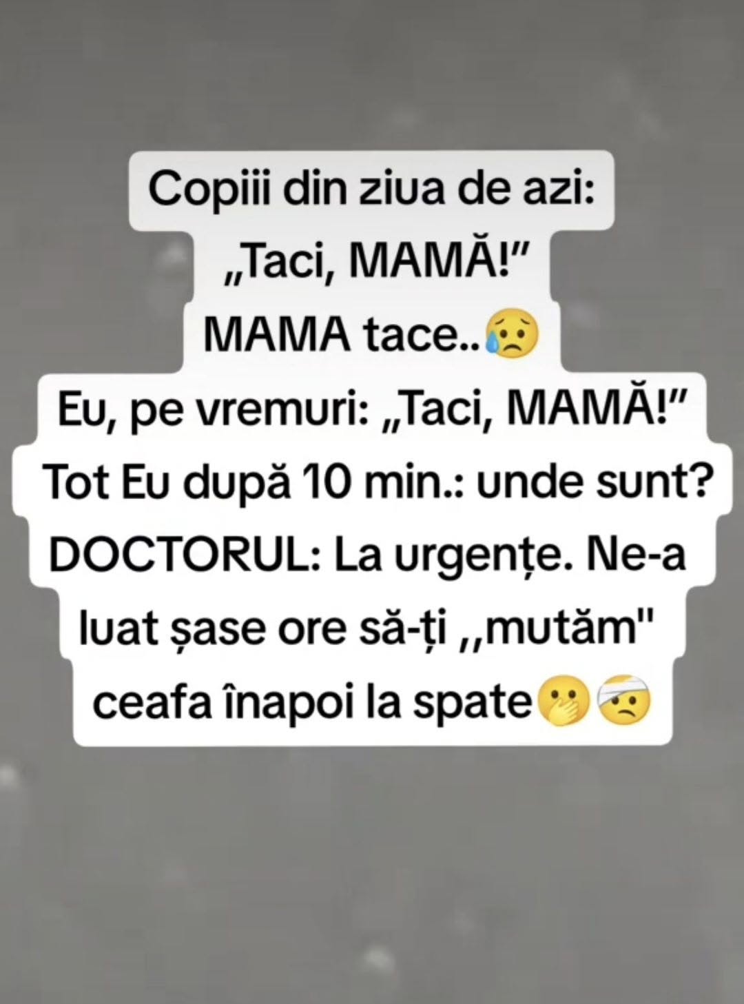 Copiii din ziua de azi: «Taci, MAMĂ!» și mama tace. Eu, pe vremuri: «Taci, MAMĂ!» Tot eu, după 10 minute: unde sunt?