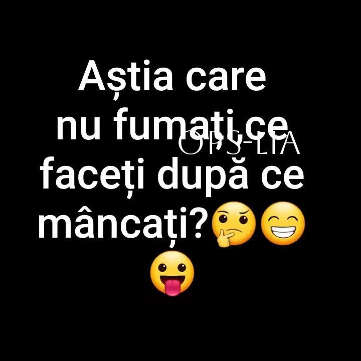 Ăștia care nu fumați, ce faceți după ce mâncați?