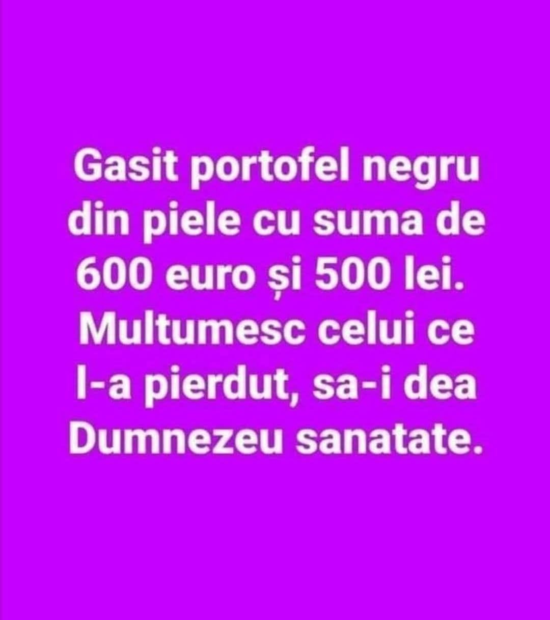 Găsit portofel negru din piele cu 600 de euro și 500 de lei. Mulțumesc celui ce l-a pierdut, să-i dea Dumnezeu sănătate!