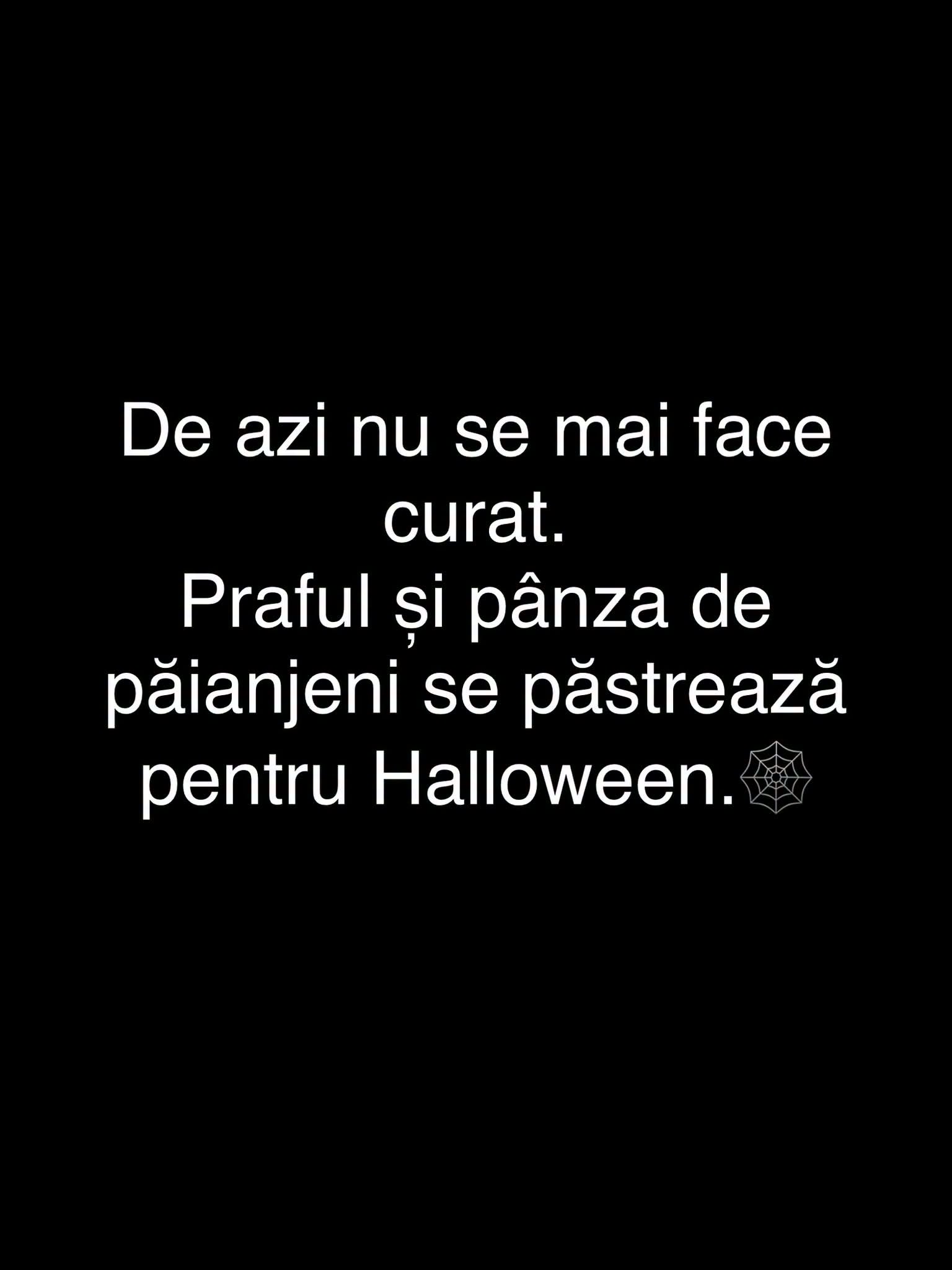 De azi nu se mai face curat. Praful și pânza de păianjeni se păstrează pentru Halloween