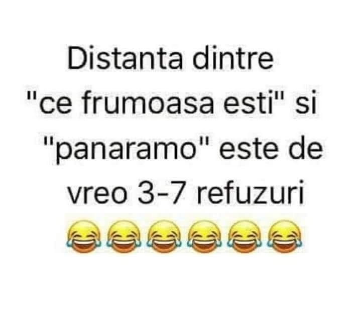 Distanța dintre «ce frumoasă ești» și «panaramo» este de vreo 3-7 refuzuri