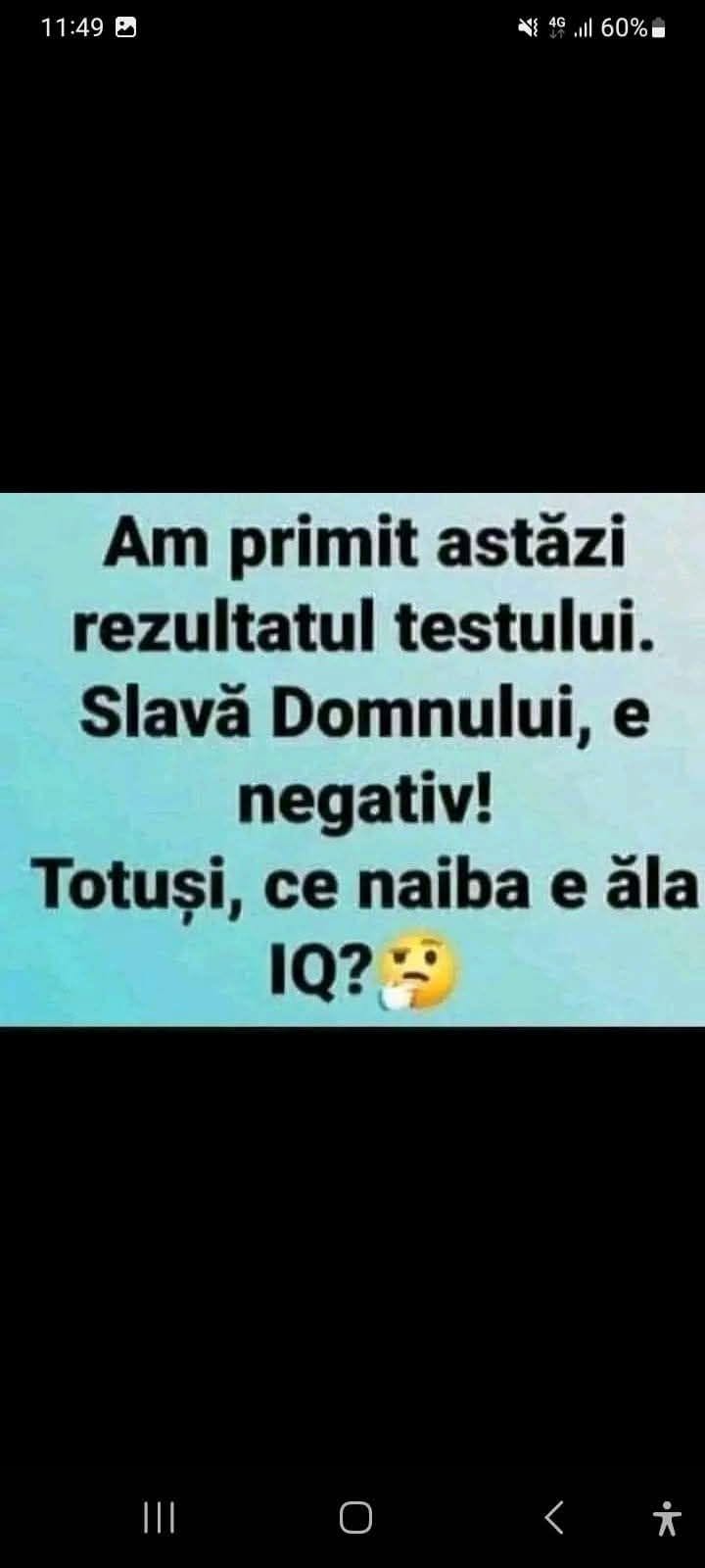 Am primit astăzi rezultatul testului. Slavă Domnului, e negativ! Totuși, ce naiba e ăla IQ?
