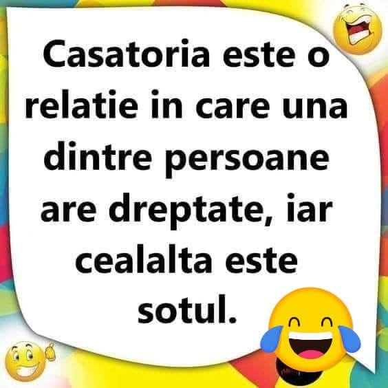Căsătoria este o relație în care una dintre persoane are dreptate, iar cealaltă este soțul.