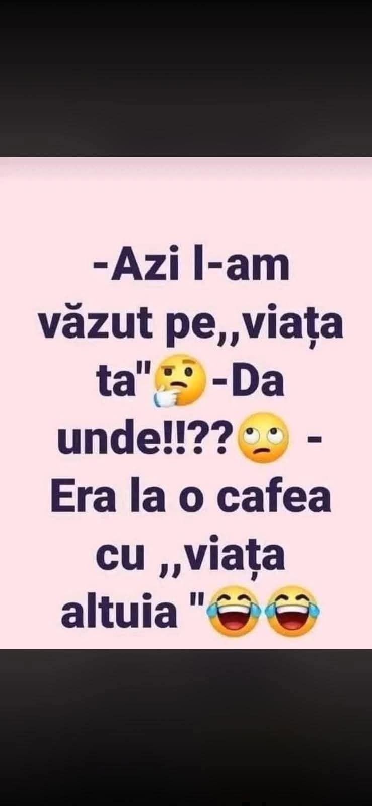 Azi l-am văzut pe «viața ta». Da unde?! Era la o cafea cu «viața altuia»