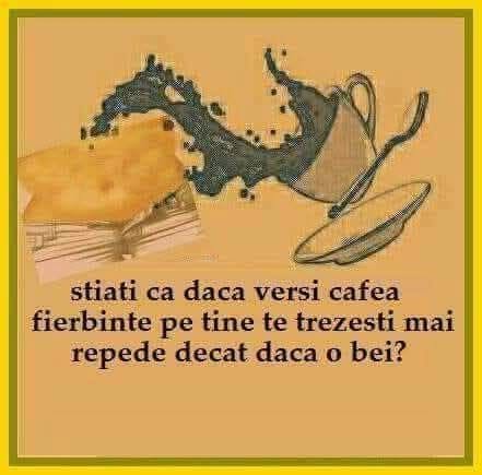 Știați că dacă verși cafea fierbinte pe tine te trezești mai repede decât dacă o bei?