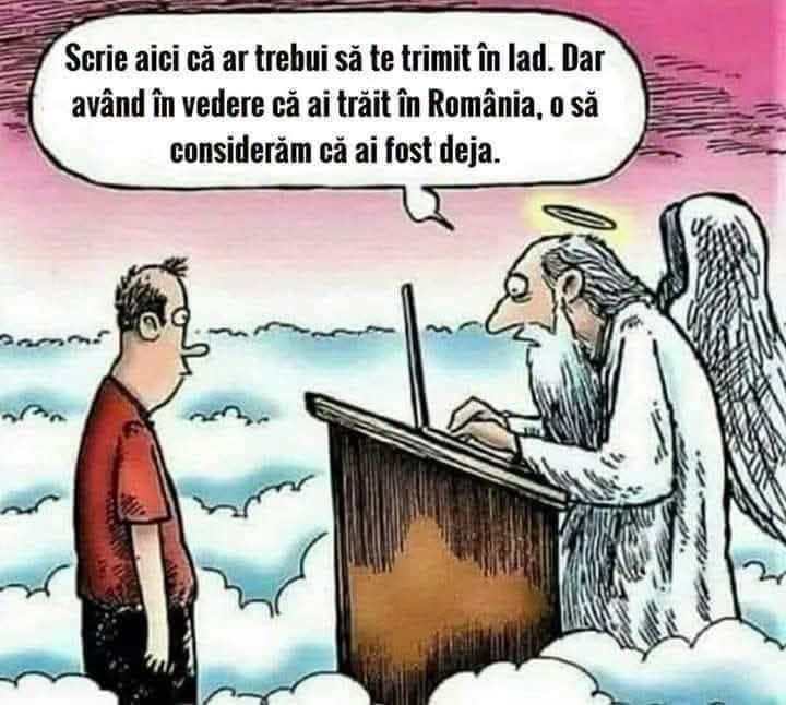 Scrie aici că ar trebui să te trimit în iad. Dar având în vedere că ai trăit în România, o să considerăm că ai fost deja.